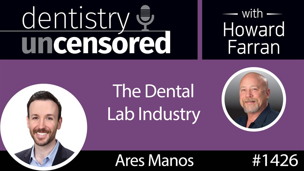 1426 Ares Manos of K2 Dental Arts on the Dental Lab Industry : Dentistry Uncensored with Howard Farran