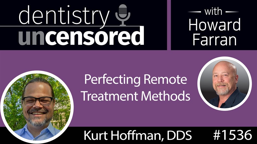 1536 Orthodontist Kurt Hoffman DDS of AlignFlow on Perfecting Remote Treatment Methods : Dentistry Uncensored with Howard Farran