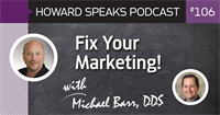 Fix Your Marketing! with Michael Barr : Howard Speaks Podcast #106