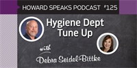 Hygiene Dept Tune Up with Debra Seidel-Bittke : Howard Speaks Podcast #125