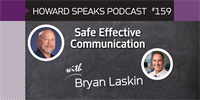 159 Safe Effective Communication with Bryan Laskin : Dentistry Uncensored with Howard Farran
