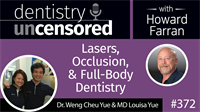 372 Lasers, Occlusion, and Full-Body Dentistry with Weng Cheu Yue and Louisa Yue : Dentistry Uncensored with Howard Farran