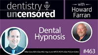 463 Dental Hypnosis with Mike Gow : Dentistry Uncensored with Howard Farran