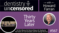 567 Thirty Years Later : Dentistry Uncensored with Howard Farran