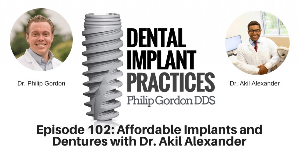 102 Affordable Implants and Dentures with Dr. Akil Alexander