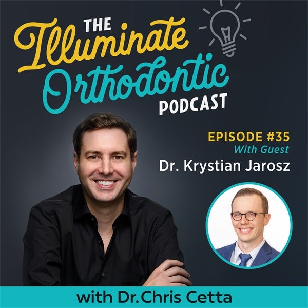Ep. 35: Dr. Krystian Jarosz – Clinical Pearls, Aligner Alternatives, Tech on a Budget & Phase None