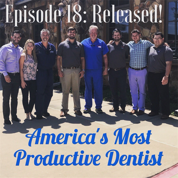Episode #18: A Conversation with America's Most Productive Dentist