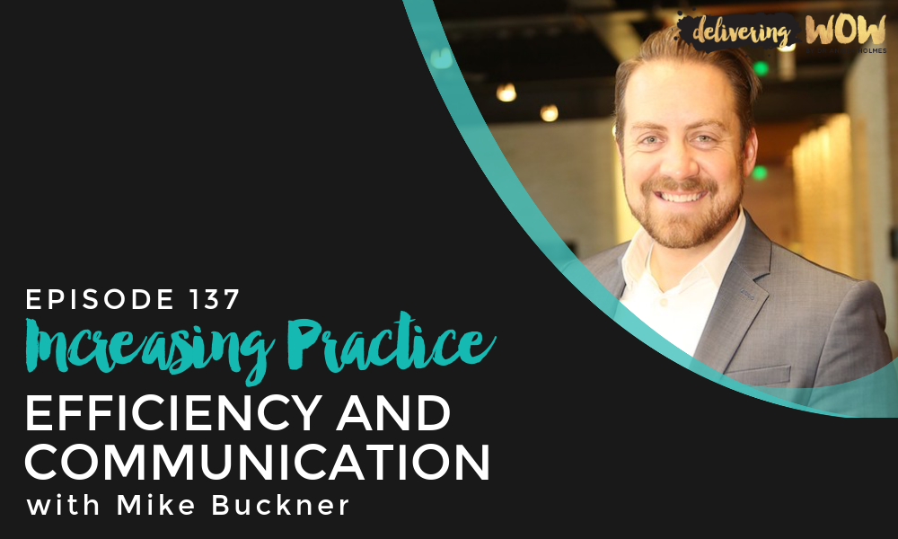 Increasing Practice Efficiency and Communication With Mike Buckner