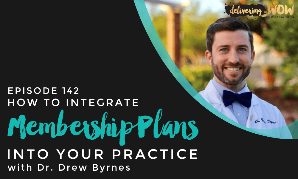 How to Integrate Membership Plans Into Your Practice with Dr. Drew Byrnes