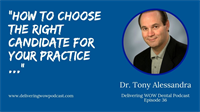 How To Choose The Right Candidate For Your Practice with Dr. Tony Alessandra