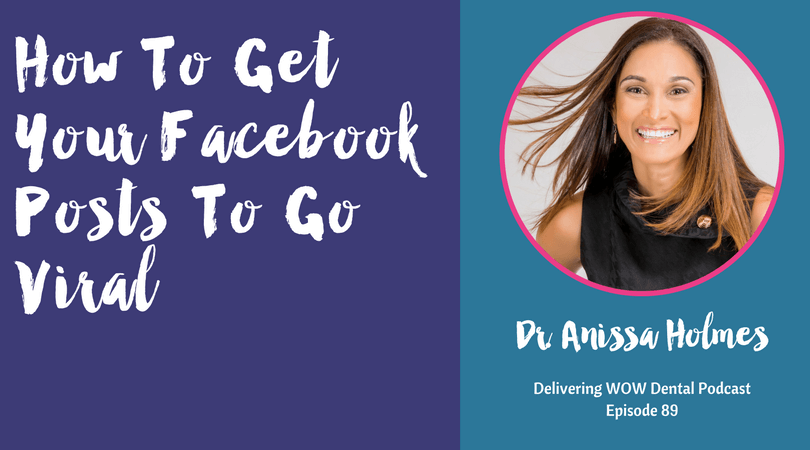 How To Get Your Facebook Posts To Go Viral With Dr. Anissa Holmes