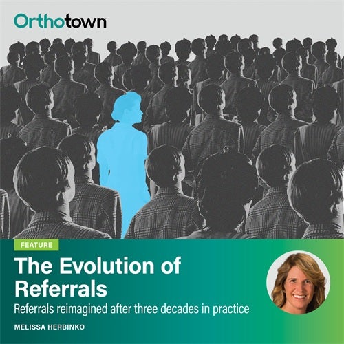 The Evolution of Referrals Melissa Herbinko shares how appointing a relations coordinator, tracking sources, and hosting CE-driven events can help orthodontic practices stand out.